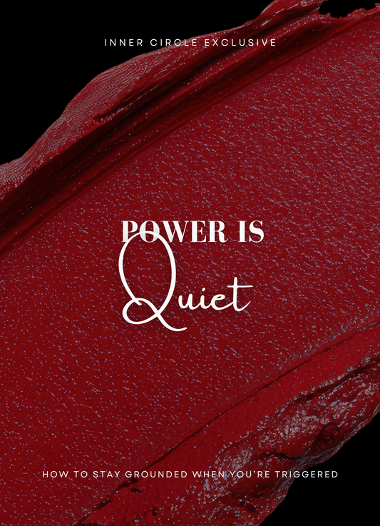 Power Is Quiet - How To Stay Grounded When You're Triggered
