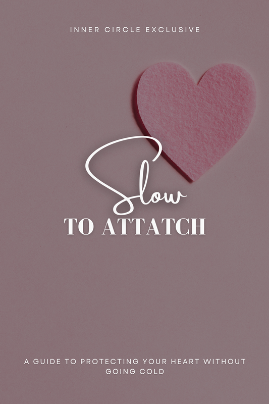 Slow to Attach - A Guide to Protecting Your Heart Without Going Cold